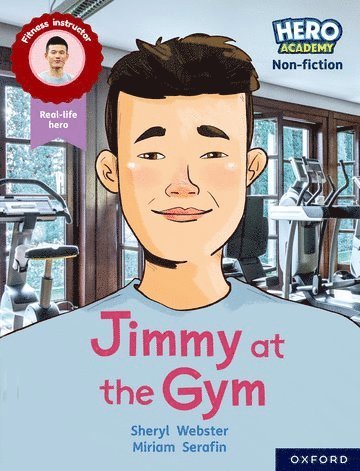 Hero Academy Non-fiction: Oxford Reading Level 10, Book Band White: Jimmy at the Gym 1