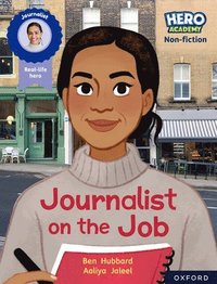 bokomslag Hero Academy Non-fiction: Oxford Reading Level 11, Book Band Lime: Journalist on the Job