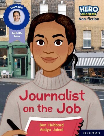 Ben Hubbard - Hero Academy Non-fiction: Oxford Reading Level 11, Book Band Lime: Journalist on the Job, Häftad