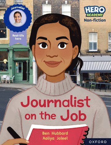 Hero Academy Non-fiction: Oxford Reading Level 11, Book Band Lime: Journalist on the Job 1