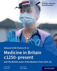 bokomslag Edexcel GCSE History (9-1): Medicine in Britain c1250-present with The British sector of the Western Front 1914-18 Student Book