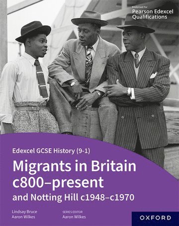 bokomslag Edexcel GCSE History (9-1): Migrants in Britain c800-present and Notting Hill c1948-c1970 Student Book