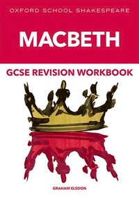 bokomslag Oxford School Shakespeare GCSE Macbeth Revision Workbook