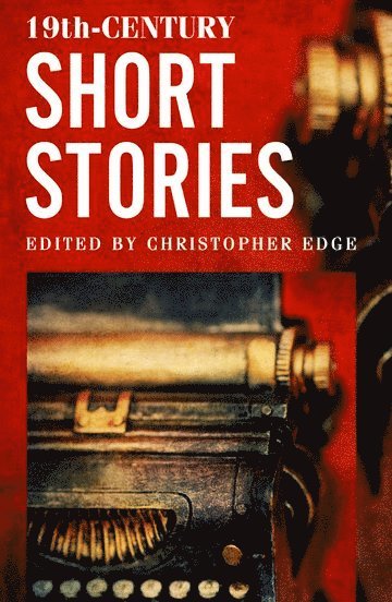 Christopher Edge - Rollercoasters: 19th Century Short Stories, Häftad