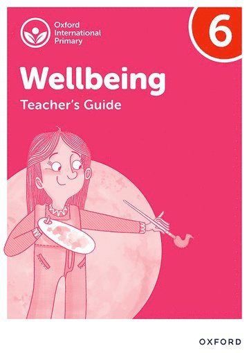 Adrian Bethune, Louise Aukland, Bethune - Oxford International Wellbeing: Teacher's Guide 6, Häftad