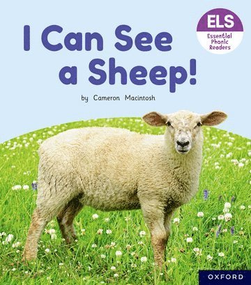 Essential Letters and Sounds: Essential Phonic Readers: Oxford Reading Level 3: I Can See a Sheep! 1