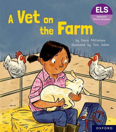 Karra McFarlane - Essential Letters and Sounds: Essential Phonic Readers: Oxford Reading Level 3: A Vet on the Farm, Häftad