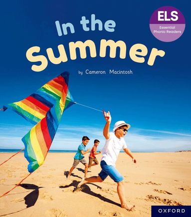 Cameron Macintosh - Essential Letters and Sounds: Essential Phonic Readers: Oxford Reading Level 4: In the Summer, Häftad