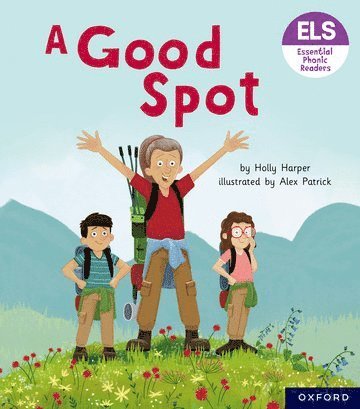 Essential Letters and Sounds: Essential Phonic Readers: Oxford Reading Level 4: A Good Spot 1