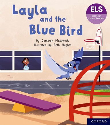 Cameron Macintosh - Essential Letters and Sounds: Essential Phonic Readers: Oxford Reading Level 5: Layla and the Blue Bird, Häftad