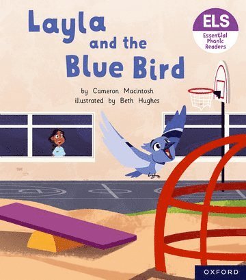 Cameron Macintosh - Essential Letters and Sounds: Essential Phonic Readers: Oxford Reading Level 5: Layla and the Blue Bird, Häftad