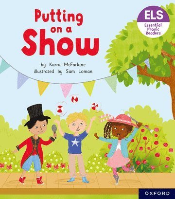 Essential Letters and Sounds: Essential Phonic Readers: Oxford Reading Level 5: Putting on a Show 1