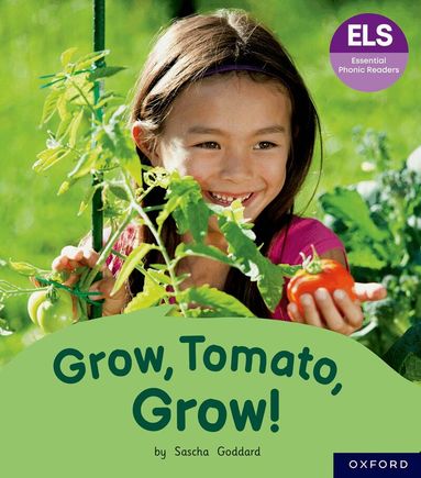 Sascha Goddard - Essential Letters and Sounds: Essential Phonic Readers: Oxford Reading Level 6: Grow, Tomato, Grow!, Häftad