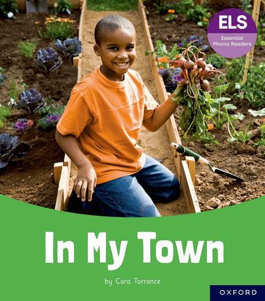 Cara Torrance - Essential Letters and Sounds: Essential Phonic Readers: Oxford Reading Level 6: In My Town, Häftad