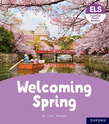 Cara Torrance - Essential Letters and Sounds: Essential Phonic Readers: Oxford Reading Level 6: Welcoming Spring, Häftad