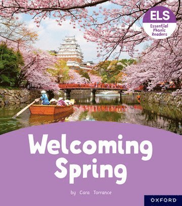 Essential Letters and Sounds: Essential Phonic Readers: Oxford Reading Level 6: Welcoming Spring 1