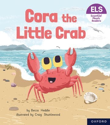 Essential Letters and Sounds: Essential Phonic Readers: Oxford Reading Level 3: Cora the Little Crab 1