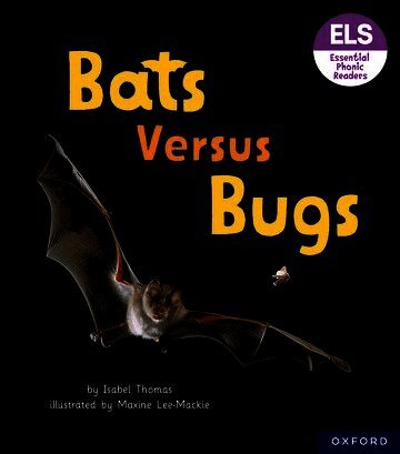 Isabel Thomas - Essential Letters and Sounds: Essential Phonic Readers: Oxford Reading Level 3: Bats versus Bugs, Häftad