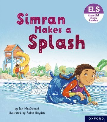 Ian MacDonald, Ian Macdonald - Essential Letters and Sounds: Essential Phonic Readers: Oxford Reading Level 5: Simran Makes a Splash, Häftad