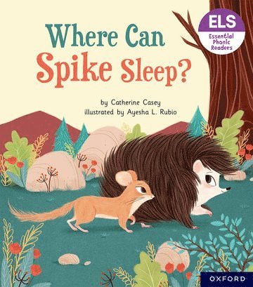 Essential Letters and Sounds: Essential Phonic Readers: Oxford Reading Level 6: Where Can Spike Sleep? 1