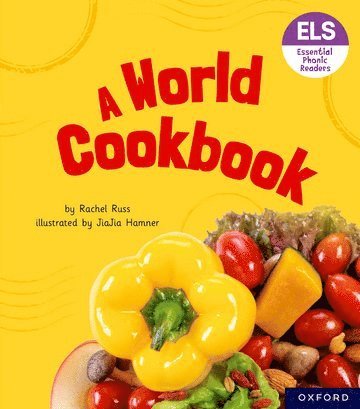 Essential Letters and Sounds: Essential Phonic Readers: Oxford Reading Level 6: A World Cookbook 1