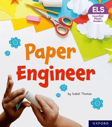 bokomslag Essential Letters and Sounds: Essential Phonic Readers: Oxford Reading Level 6: Paper Engineer