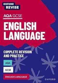 bokomslag Oxford Revise: AQA GCSE English Language Complete Revision and Practice