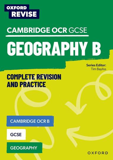 Rebecca Priest, Tim Bayliss - Oxford Revise: Cambridge OCR B GCSE Geography Complete Revision and Practice, Häftad