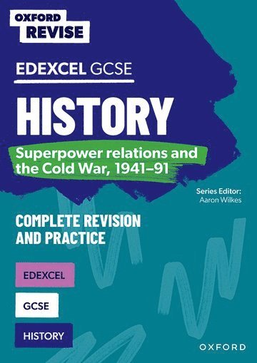 bokomslag Oxford Revise: GCSE Edexcel History: Superpower relations and the Cold War, 1941-91 Complete Revision and Practice