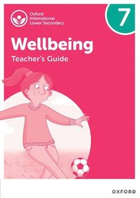bokomslag Oxford International Wellbeing: Teacher's Guide 7