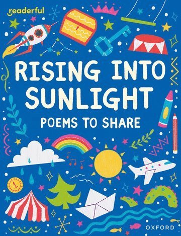 Readerful Books for Sharing: Year 3/Primary 4: Rising into Sunlight: Poems to Share 1