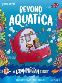 bokomslag Readerful Books for Sharing: Year 3/Primary 4: Beyond Aquatica: A Granphibian Story