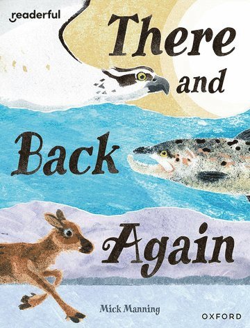 Mick Manning - Readerful Books for Sharing: Year 4/Primary 5: There and Back Again, Häftad
