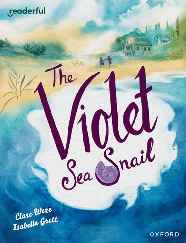Clare Weze - Readerful Books for Sharing: Year 5/Primary 6: The Violet Sea Snail, Häftad