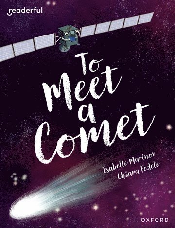 Readerful Books for Sharing: Year 6/Primary 7: To Meet a Comet 1