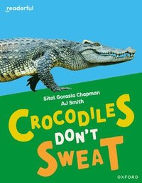 bokomslag Readerful Independent Library: Oxford Reading Level 7: Crocodiles Don't Sweat