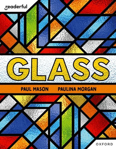 Paul Mason - Readerful Independent Library: Oxford Reading Level 7: Glass, Häftad