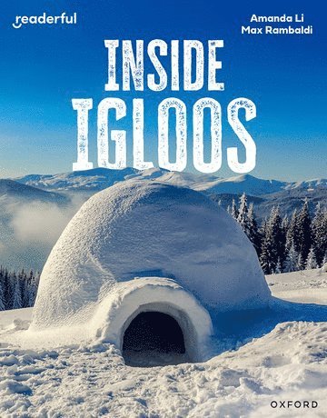 Readerful Independent Library: Oxford Reading Level 8: Inside Igloos 1