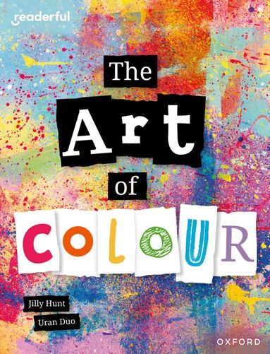 Jilly Hunt - Readerful Independent Library: Oxford Reading Level 8: The Art of Colour, Häftad