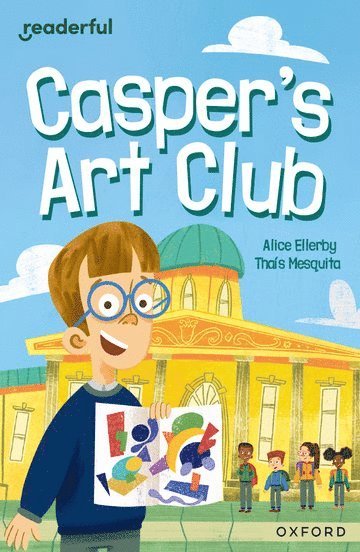 Readerful Independent Library: Oxford Reading Level 8: Casper's Art Club 1