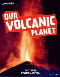 bokomslag Readerful Independent Library: Oxford Reading Level 9: Our Volcanic Planet