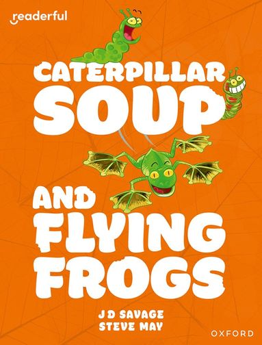 bokomslag Readerful Independent Library: Oxford Reading Level 10: Caterpillar Soup and Flying Frogs