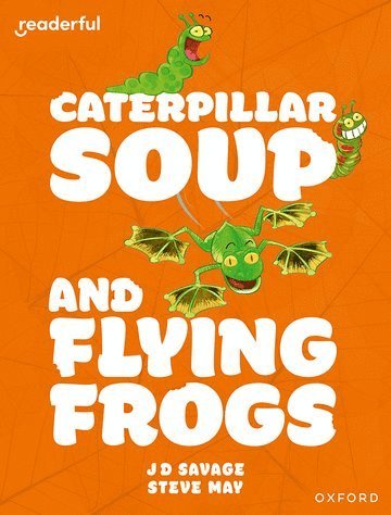 JD Savage - Readerful Independent Library: Oxford Reading Level 10: Caterpillar Soup and Flying Frogs, Häftad