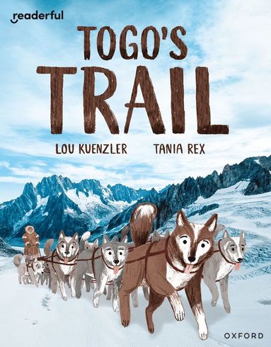 Lou Kuenzler - Readerful Independent Library: Oxford Reading Level 12: Togo's Trail, Häftad