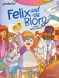 bokomslag Readerful Independent Library: Oxford Reading Level 12: Felix and the Blorg