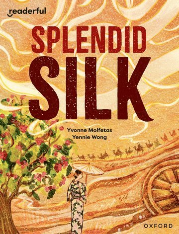 Readerful Independent Library: Oxford Reading Level 13: Splendid Silk 1