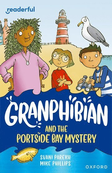 Readerful Independent Library: Oxford Reading Level 13: Granphibian and the Portside Bay Mystery 1