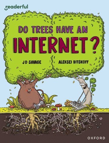 JD Savage, Jd Savage - Readerful Independent Library: Oxford Reading Level 14: Do Trees Have an Internet?, Häftad