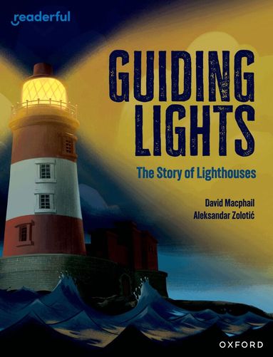David Macphail - Readerful Independent Library: Oxford Reading Level 15: Guiding Lights: The Story of Lighthouses, Häftad