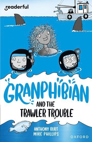 Anthony Burt - Readerful Independent Library: Oxford Reading Level 15: Granphibian and the Trawler Trouble, Häftad